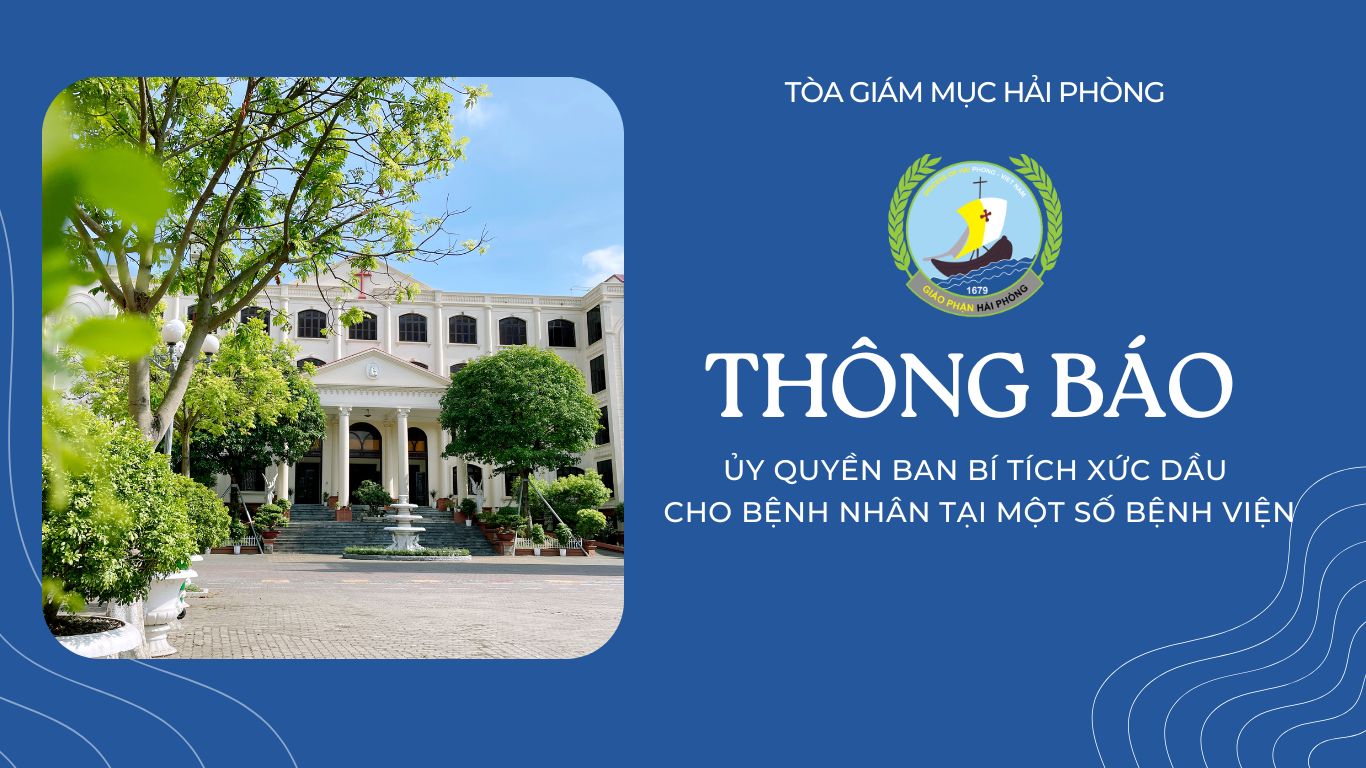 Tòa Giám mục Giáo phận Hải Phòng thông báo: Ủy quyền ban Bí tích Xức Dầu cho bệnh nhân